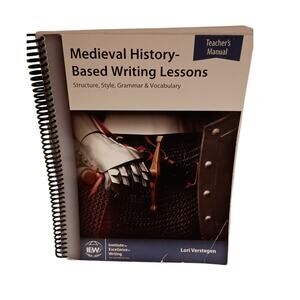 IEW Medieval History based Writing Lessons Teacher's manual 4th edition 2016